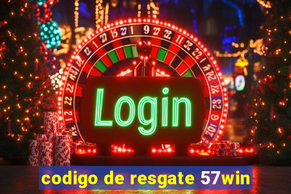 codigo de resgate 57win